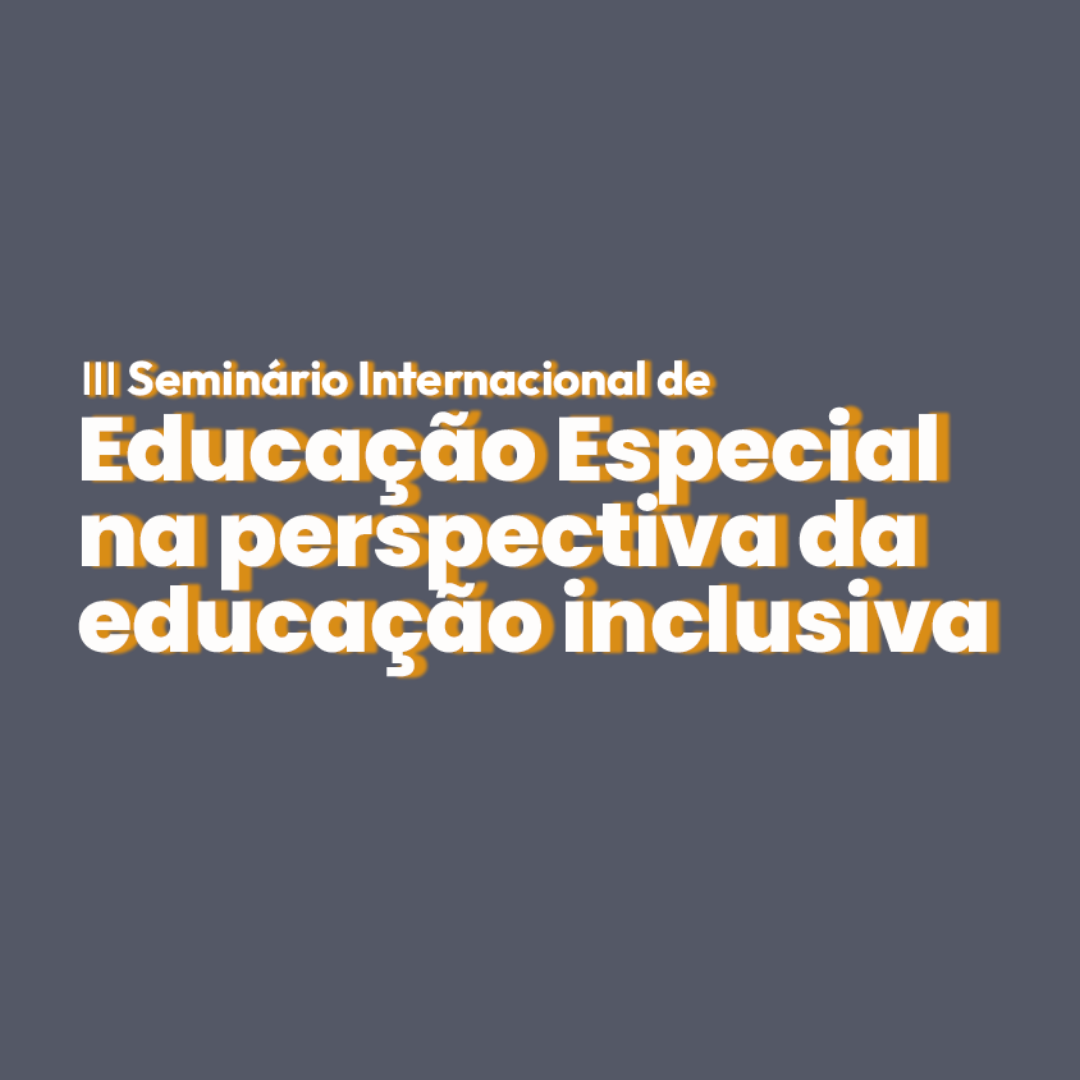 Iii SeminÁrio Internacional De EducaÇÃo Especial Na Perspectiva Da EducaÇÃo Inclusiva 9085